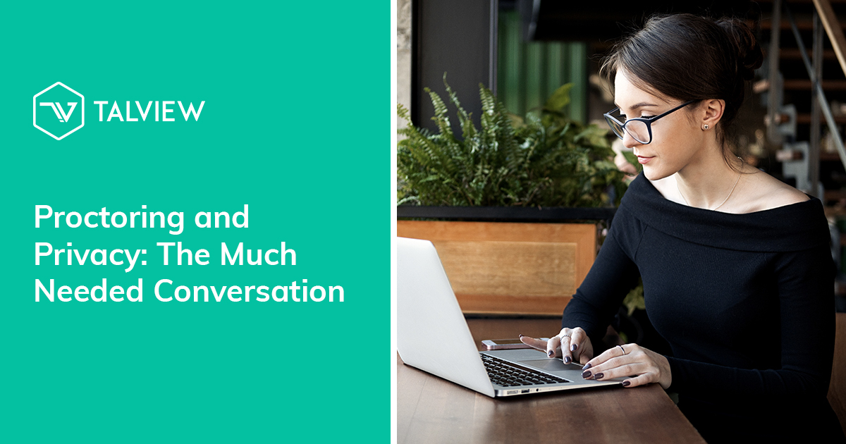 Proctoring and Privacy - The Much Needed Conversation