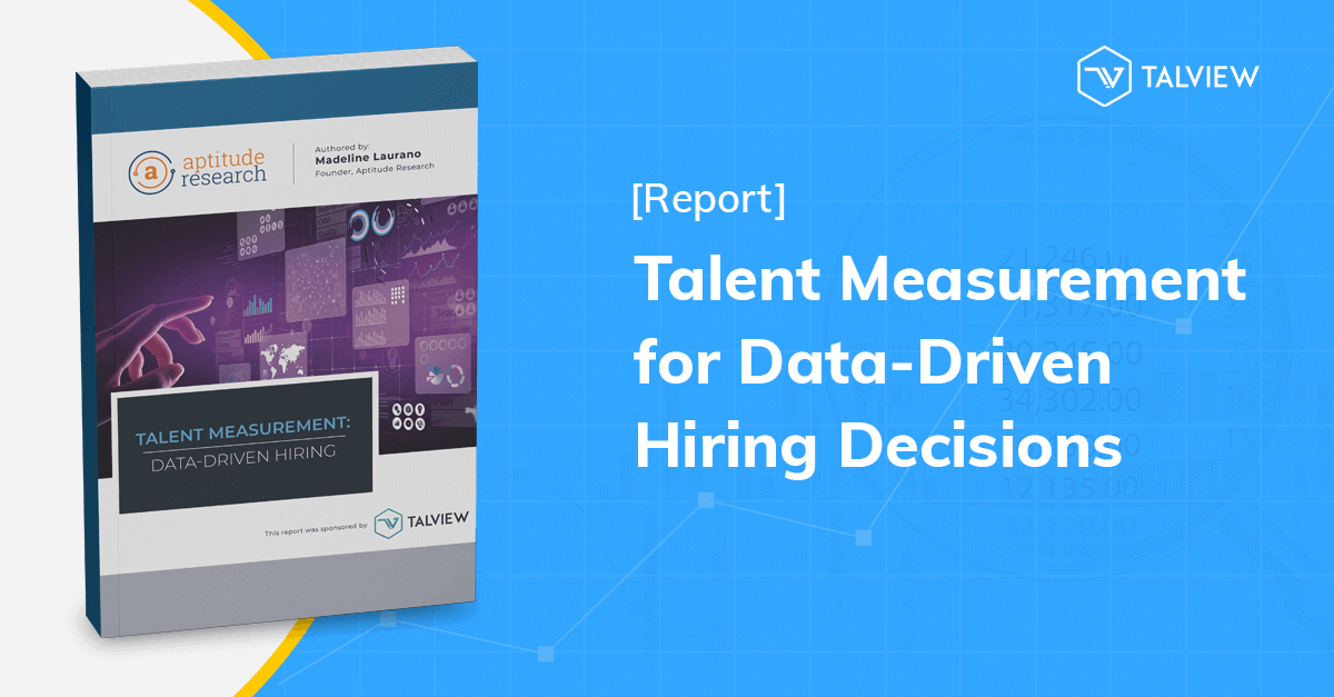Research Report: Talent Measurement for Data-Driven Hiring Decisions
